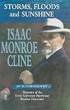 Storms, Floods and Sunshine: Isaac Monroe Cline, an Autobiography