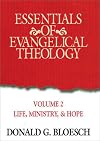 Essentials of Evangelical Theology, Volume 2: Life, Ministry, & Hope