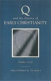 Q and the History of Early Christianity: Studies on Q