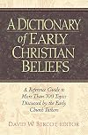 A Dictionary of Early Christian Beliefs