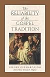 The Reliability of the Gospel Tradition