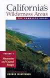 California's Wilderness Areas, The Complete Guide Vol 1: Mountains and Costal Ranges