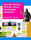 Lies My Teacher Told Me About Christopher Columbus (A Subversively True Poster Book for a Dubiously Celebratory Occasion)