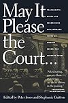 May It Please the Court: The Most Significant Oral Arguments Made Before the Supreme Court Since 1955