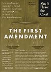 May It Please the Court: The First Amendment
