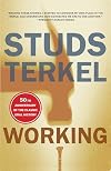 Working: People Talk About What They Do All Day and How They Feel About What They Do