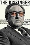 The Kissinger Transcripts: The Top-Secret Talks With Beijing and Moscow