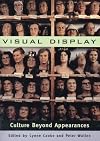 Visual Display: Culture Beyond Appearances