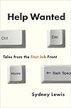 Help Wanted: Tales from the First Job Front