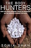 The Body Hunters: Testings New Drugs on the World's Poorest Patients