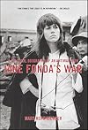 Jane Fonda's War: A Political Biography of an Antiwar Icon