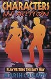 Characters in Action: Playwriting the Easy Way
