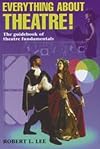 Everything about Theatre! The guidebook of theatre fundamentals