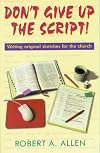 Don't Give Up the Script!: Writing Original Sketches for the Church