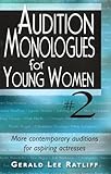 Audition Monologues For Young Women 2 More Contemporary Auditions For Aspiring Actresses