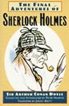 The Final Adventures of Sherlock Holmes (His Last Bow + The Valley of Fear + The Case-Book of Sherlock Holmes)