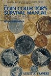 The Coin Collector's Survival Manual: An Indispensable Guide for Collectors and Investors