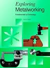 Exploring Metalworking: Fundamentals of Technology