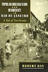 Popular Organization and Democracy in Rio De Janeiro: A Tale of Two Favelas