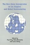 The New Asian Immigration in Los Angeles and Global Restructuring
