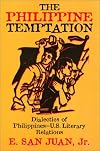 The Philippine Temptation: Dialectics of Philippine-U.S. Literary Relations