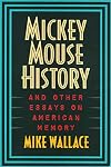 Mickey Mouse History and Other Essays on American Memory