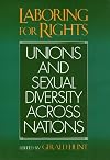 Laboring For Rights (Queer Politics Queer Theories)