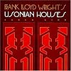 Frank Lloyd Wright's Usonian Houses