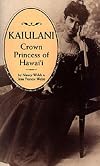 Kaiulani: Crown Princess of Hawaii