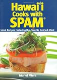 Hawaii Cooks With Spam Local Recipes Featuring Our Favorite Canned Meat