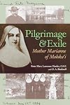 Pilgrimage and exile : Mother Marianne of Molokai