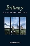 Brittany A Cultural History Interlink Cultural Histories