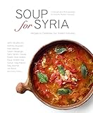 Soup For Syria Recipes To Celebrate Our Shared Humanity