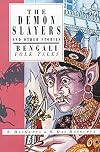 The Demon Slayers and Other Stories: Bengali Folk Tales