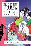 Imagining Women: Fujian Folk Tales
