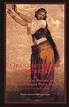 Grandmother's Secrets: The Ancient Rituals and Healing Power of Belly Dancing