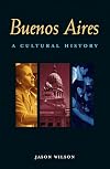 Buenos Aires: A Cultural History (Cultural Histories Series)