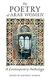The Poetry Of Arab Women A Contemporary Anthology