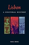 Lisbon: A Cultural and Literary Companion (Cities of the Imagination)