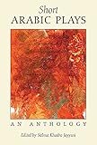 Short Arabic Plays An Anthology