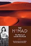 The Nomad The Diaries Of Isabelle Eberhardt
