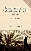Understanding the Palestinian-Israeli Conflict: A Primer