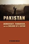 Pakistan: Democracy, Terrorism, and the Building of a Nation