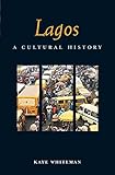 Lagos A Cultural History Interlink Cultural Histories
