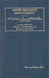 Tarlock, Corbridge and Getches' Water Resource Management, A Casebook in Law and Public Policy, 4th (University Casebook Series®)