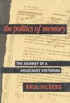 The Politics of Memory: The Journey of a Holocaust Historian