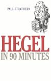 Hegel in 90 Minutes