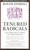 Tenured Radicals: How Politics Has Corrupted Our Higher Education