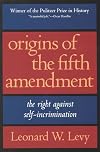 Origins of the Fifth Amendment: The Right Against Self-Incrimination