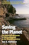 Saving the Planet: The American Response to the Environment in the Twentieth Century